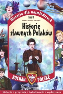 Obrazek Kocham Polskę Historia dla najmłodszych Tom 8 Historie sławnych Polaków