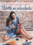 Robótki na... - Palewicz-Ryży Barbara, Kózka-Wrodarczyk Karolina -  Książka z wysyłką do Niemiec 