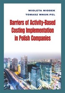 Obrazek Barriers of Activity-Based Costing Implementation in Polish Companies