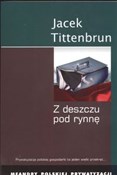 Książka : Z deszczu ... - Jacek Tittenburn