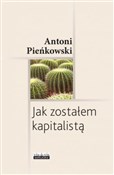 Jak został... - Antoni Pieńkowski -  polnische Bücher