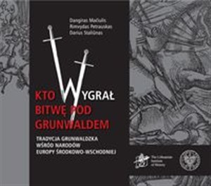 Bild von Kto wygrał bitwę pod Grunwaldem? Tradycja grunwaldzka wśród narodów Europy Środkowo-Wschodniej