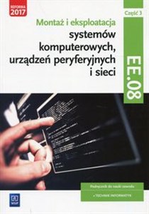 Bild von Montaż i eksploatacja systemów komputerowych, urządzeń peryferyjnych i sieci Kwalifikacja EE. 08 Podręcznik Część 3 Technik informatyk