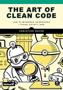 Bild von The Art of Clean Code. Jak eliminować złożoność i pisać czysty kod