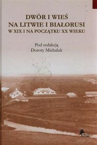 Bild von Dwór i wieś na Litwie i Białorusi w XIX i na początku XX wieku