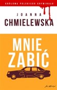 Mnie zabić... - Joanna Chmielewska -  polnische Bücher