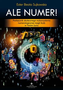 Bild von Ale Numer! Podręcznik skutecznego wykorzystania numerologicznej energii liczb w Twoim życiu