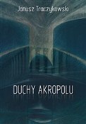 Polska książka : Duchy Akro... - Janusz Traczykowski