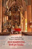 Eucharysti... - Janusz Serafin CSsR, Wojciech Zagrodzki CSsR - buch auf polnisch 