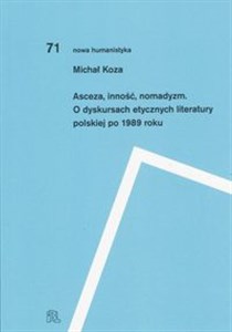 Bild von Asceza inność nomadyzm O dyskursach etycznych literatury polskiej po 1989 roku