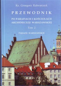 Bild von Przewodnik po parafiach i kościołach Archidiecezji Warszawskiej Tom 2 Parafie warszawskie.