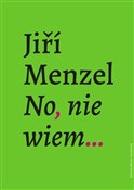 No, nie wi... - Jiri Menzel -  Polnische Buchandlung 