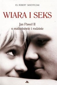 Bild von Wiara i seks Jan Paweł II o małżeństwie i rodzinie