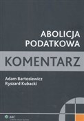 Abolicja p... - Adam Bartosiewicz, Ryszard Kubacki -  Książka z wysyłką do Niemiec 