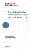 Polska książka : Rozgłośnia... - Rafał Habielski, Paweł Machcewicz