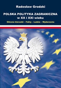 Bild von Polska Polityka Zagraniczna w XX i XXI wieku Główne kierunki - Fakty - Ludzie - Wydarzenia