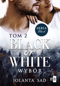 Książka : Black or W... - Jolanta Sad