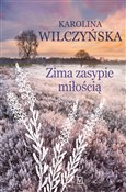 Zima zasyp... - Karolina Wilczyńska -  Książka z wysyłką do Niemiec 