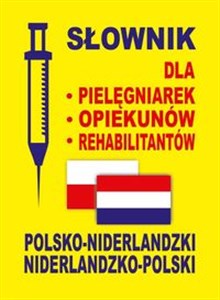 Bild von Słownik dla pielęgniarek opiekunów rehabilitantów polsko-niderlandzki niderlandzko-polski