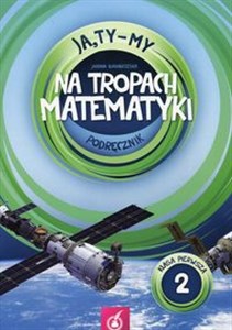 Obrazek Ja Ty My 1 Na tropach matematyki Podręcznik Część 2 Szkoła podstawowa