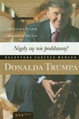 Polnische buch : Nigdy się ... - Donald J. Trump, Meredith McIver