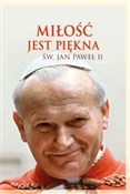 Zobacz : Miłość jes... - Jan Paweł II