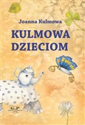 Książka : Kulmowa dz... - Joanna Kulmowa