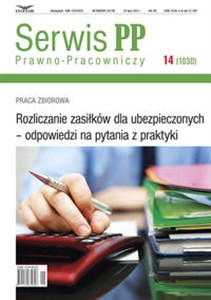 Obrazek Rozliczanie zasiłków dla ubezpieczonych  -odpowiedzi na pytania z praktyki Serwis Prawno-Pracowniczy 14/2016