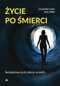 Polska książka : Życie po ś... - Jeffrey Long, Paul Perry