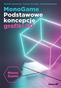 Książka : MonoGame. ... - Damian Kaniewski, Tomasz Dziubak, Jacek Matulewski