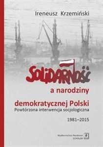 Bild von Solidarność a narodziny demokratycznej Polski Powtórzona interwencja socjologiczna 1981–2015