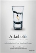 Zobacz : Alkoholik ... - Ewelina Głowacz, Jolanta Reisch-Klose