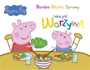 Obrazek Peppa Pig Bardzo ważne sprawy Tom 5 Lubię jeść warzywa
