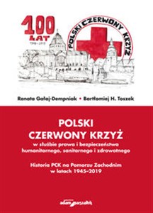 Bild von Polski Czerwony Krzyż w służbie prawa i bezpieczeństwa humanitarnego sanitarnego i zdrowotnego Historia PCK na Pomorzu Zachodnim w latach 1945-2019