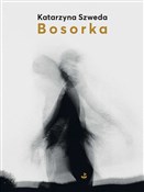 Książka : Bosorka - Katarzyna Szweda