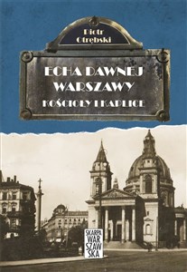 Bild von Echa dawnej Warszawy Tom 6 Kościoły i Kaplice