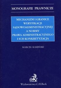 Bild von Mechanizm i granice weryfikacji sądowoadministracyjnej a normy prawa administracyjnego i ich konkretyzacja