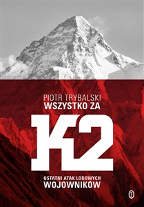 Obrazek Wszystko za K2 Ostatni atak lodowych wojowników