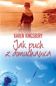 Książka : Jak puch z... - Karen Kingsbury
