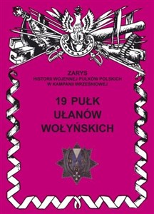 Bild von 19 Pułk ułanów Wołyńskich Zarys historii wojennej pułków polskich w kampanii wrześniowej. Zeszyt 190