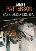 Polska książka : Zabić Alex... - James Patterson