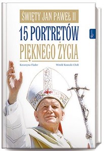 Bild von Święty Jan Paweł II 15 portretów pięknego życia