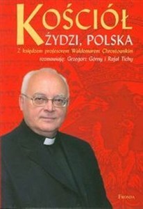 Bild von Kościół Żydzi Polska Z księdzem profesorem Waldemarem Chrostowskim rozmawiają: Grzegorz Górny i Rafał Tichy