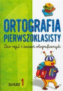 Obrazek Ortografia pierwszoklasisty Zbiór reguł i ćwiczeń ortograficznych