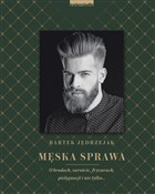 Polska książka : Męska spra... - Bartek Jędrzejak