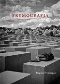 Frymografi... - Bogdan Frymorgen -  Książka z wysyłką do Niemiec 