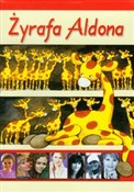 Zobacz : Żyrafa Ald... - Marzanna Graff-Oszczepalińska