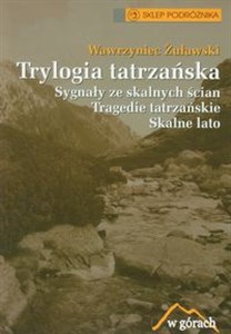 Obrazek Trylogia Tatrzańska Sygnały ze skalnych ścian Tragedie tatrzańskie Skalne lato