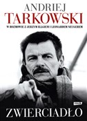 Zwierciadł... - Andriej Tarkowski, Jerzy Illg, Leonard Neuger -  polnische Bücher