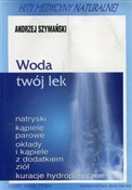 Woda twój ... - Andrzej Szymański -  Książka z wysyłką do Niemiec 